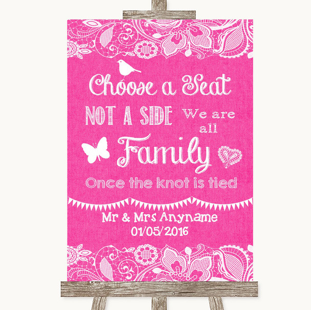 Bright Pink Burlap and Lace Choose A Seat We Are All Family Wedding Sign