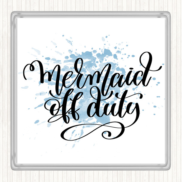 Blue White Mermaid Off Duty Inspirational Quote Drinks Mat Coaster