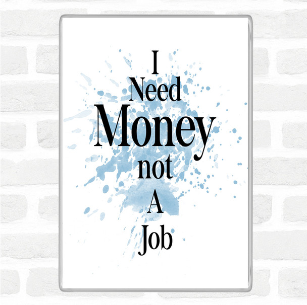 Blue White Need Money Inspirational Quote Jumbo Fridge Magnet