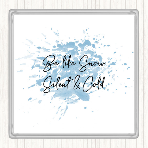 Blue White Be Like Snow Inspirational Quote Drinks Mat Coaster