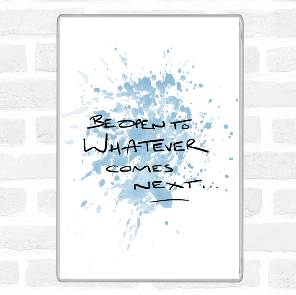 Blue White Be Open To What's Next Inspirational Quote Jumbo Fridge Magnet