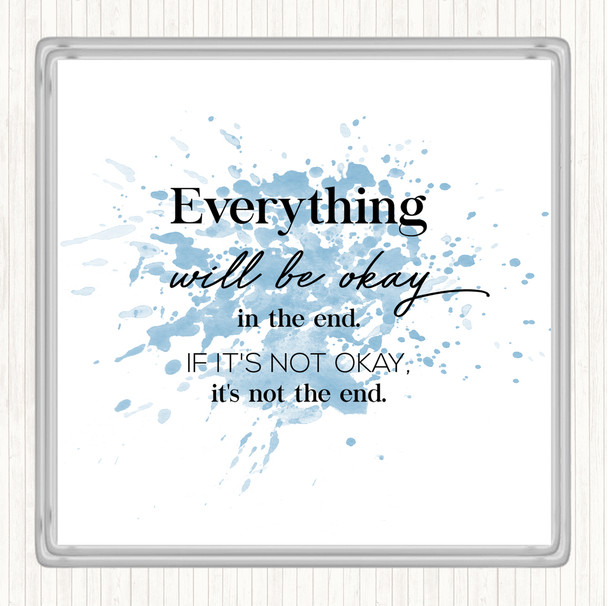 Blue White Ok In The End Inspirational Quote Drinks Mat Coaster