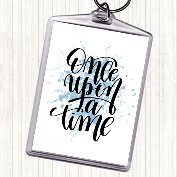 Blue White Once A Time Inspirational Quote Bag Tag Keychain Keyring