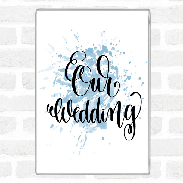 Blue White Our Wedding Inspirational Quote Jumbo Fridge Magnet