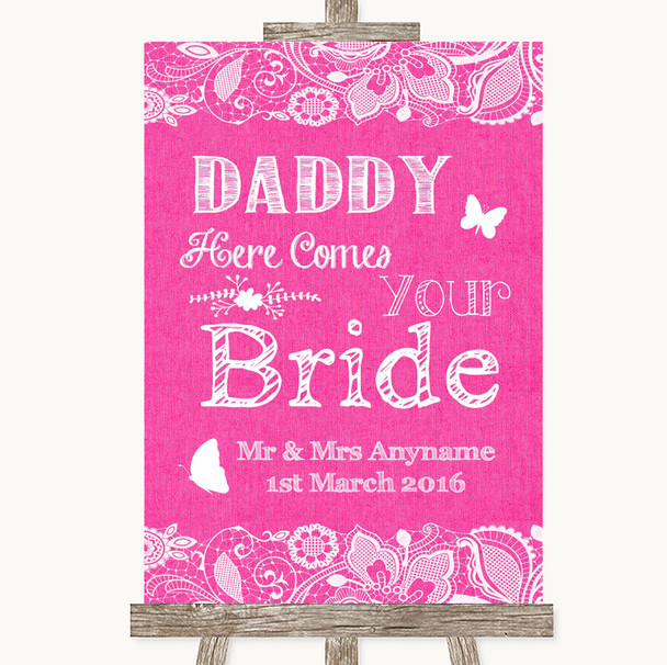 Bright Pink Burlap and Lace Daddy Here Comes Your Bride Personalised Wedding Sign