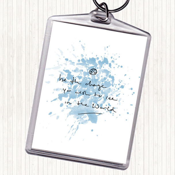 Blue White Be The Change Inspirational Quote Bag Tag Keychain Keyring