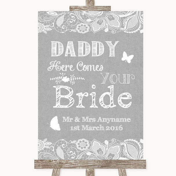 Grey Burlap & Lace Daddy Here Comes Your Bride Personalised Wedding Sign