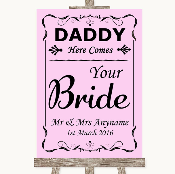 Pink Daddy Here Comes Your Bride Personalised Wedding Sign