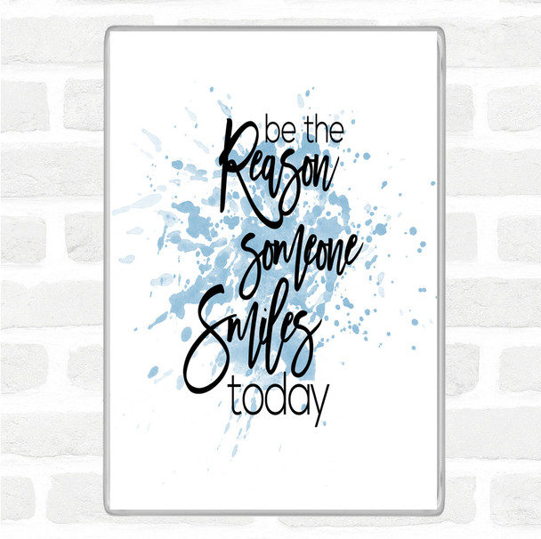 Blue White Be The Reason Someone Smiles Inspirational Quote Jumbo Fridge Magnet