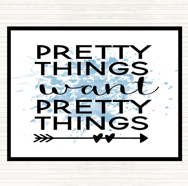 Blue White Pretty Things Want Pretty Things Quote Mouse Mat Pad