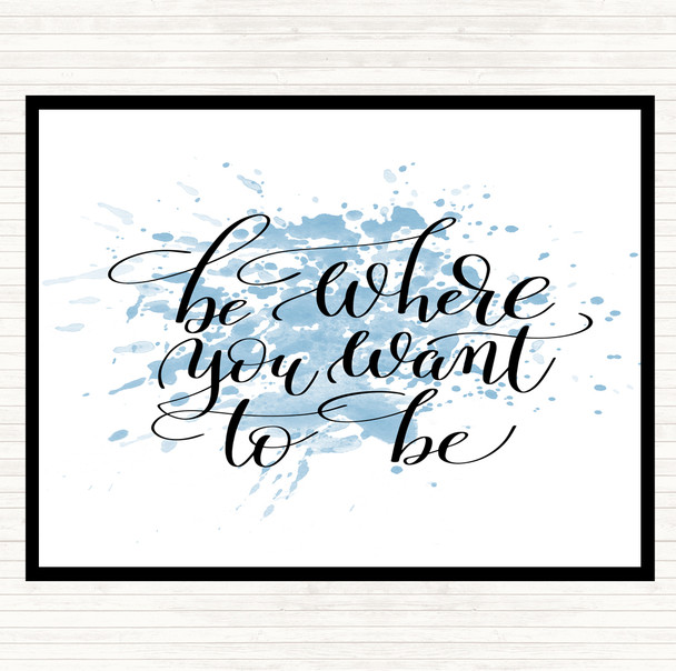 Blue White Be Where You Want To Be Inspirational Quote Dinner Table Placemat