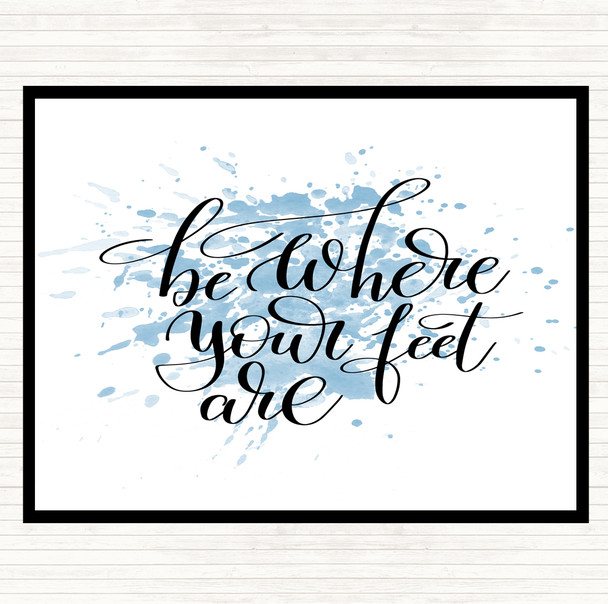 Blue White Be Where Your Feet Are Inspirational Quote Mouse Mat Pad