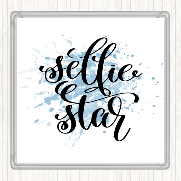 Blue White Selfie Star Inspirational Quote Drinks Mat Coaster
