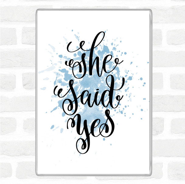 Blue White She Said Yes Inspirational Quote Jumbo Fridge Magnet