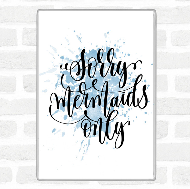 Blue White Sorry Mermaids Only Inspirational Quote Jumbo Fridge Magnet