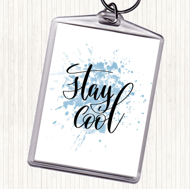 Blue White Stay Cool Inspirational Quote Bag Tag Keychain Keyring