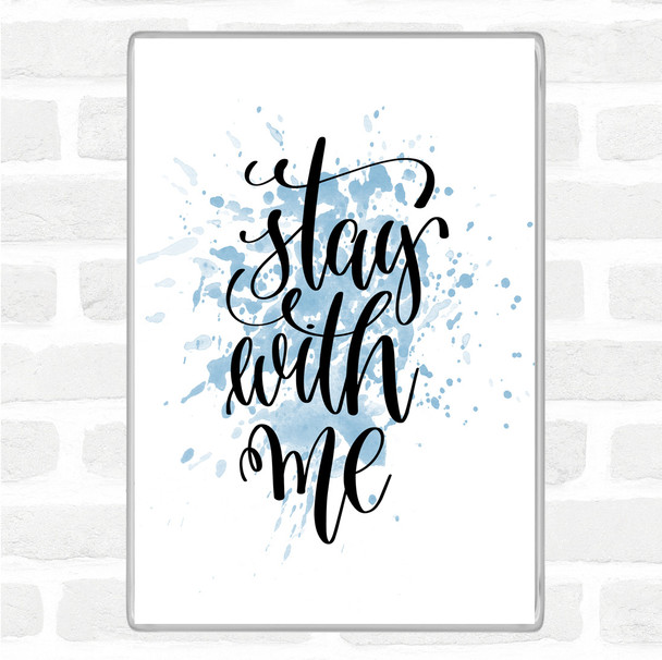 Blue White Stay Me Inspirational Quote Jumbo Fridge Magnet