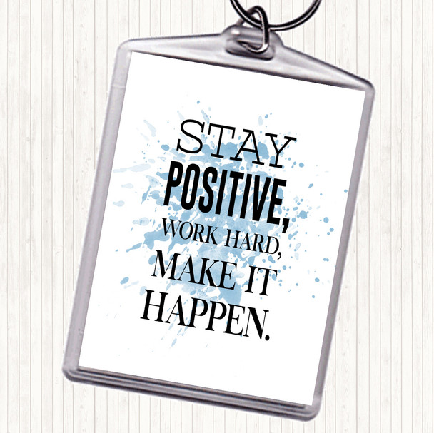Blue White Stay Positive Inspirational Quote Bag Tag Keychain Keyring