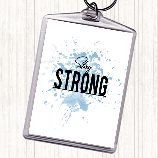 Blue White Stay Strong Inspirational Quote Bag Tag Keychain Keyring