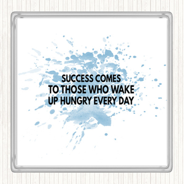 Blue White Success Comes To Those Who Wake Up Hungry Inspirational Quote Drinks Mat Coaster