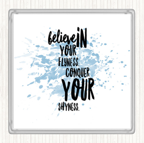 Blue White Believe In Flyness Conquer Your Shyness Quote Drinks Mat Coaster