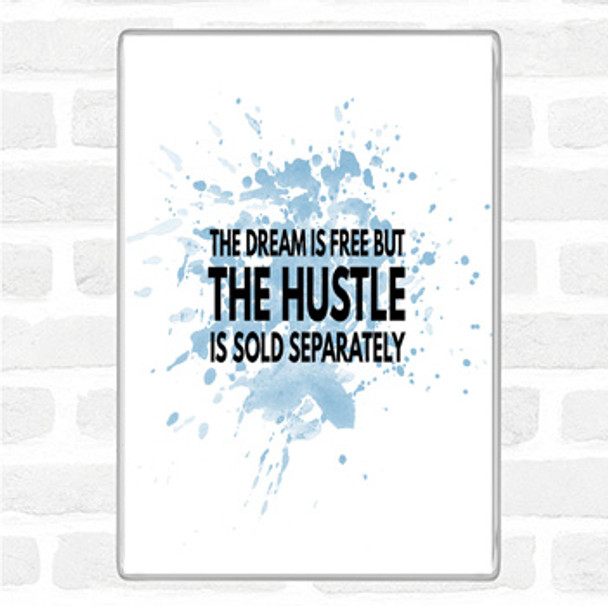 Blue White The Hustle Is Sold Separately Inspirational Quote Jumbo Fridge Magnet