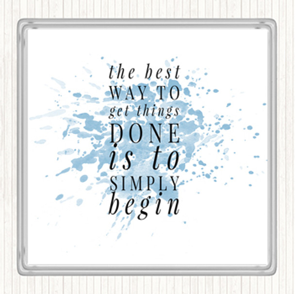 Blue White To Get Things Done Simply Begin Quote Drinks Mat Coaster