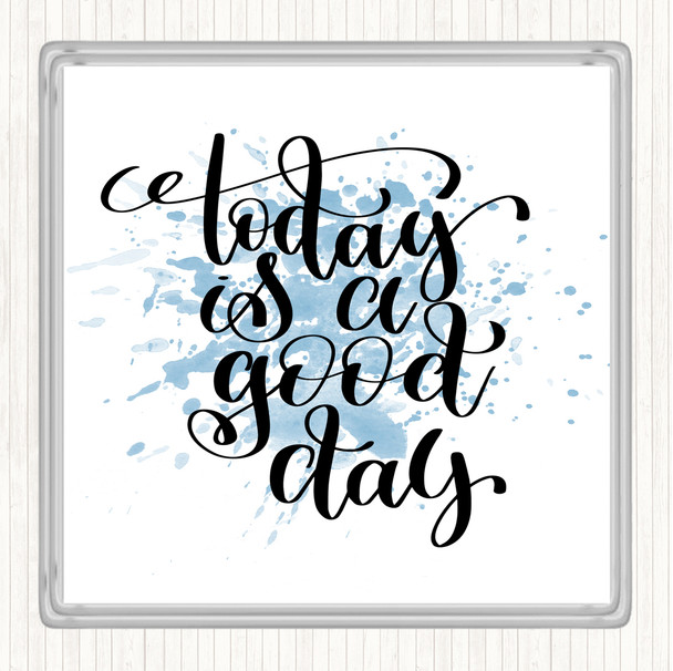 Blue White Today Is A Good Day Inspirational Quote Drinks Mat Coaster