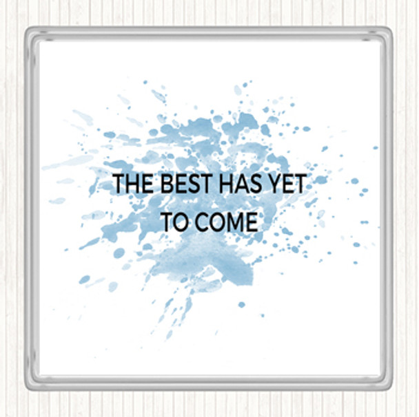 Blue White Best Is Yet To Come Inspirational Quote Drinks Mat Coaster