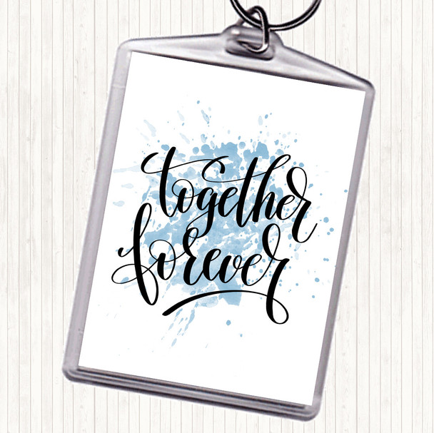 Blue White Together Forever Inspirational Quote Bag Tag Keychain Keyring