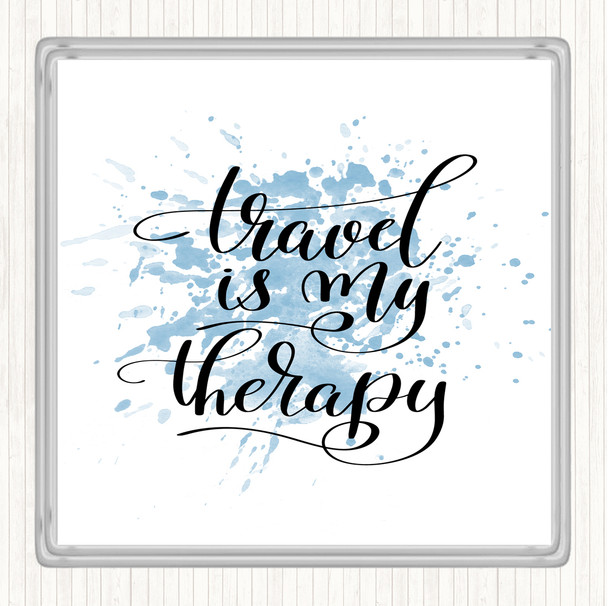 Blue White Travel My Therapy Inspirational Quote Drinks Mat Coaster