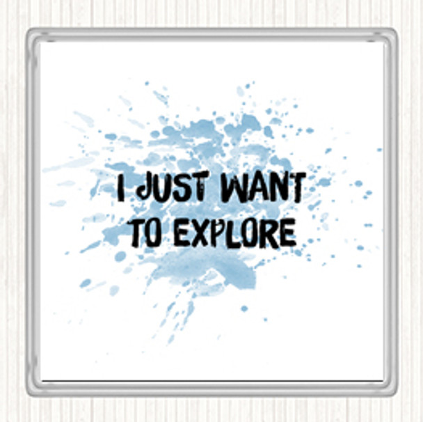 Blue White Want To Explore Inspirational Quote Drinks Mat Coaster