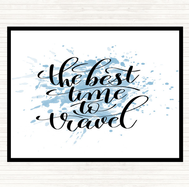 Blue White Best Time To Travel Inspirational Quote Dinner Table Placemat