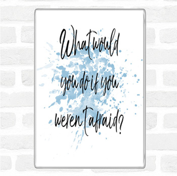 Blue White Weren't Afraid Inspirational Quote Jumbo Fridge Magnet