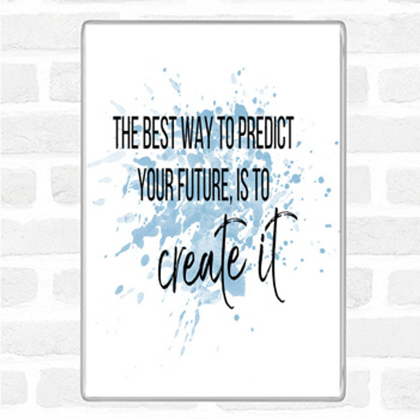 Blue White Best Way To Predict Your Future Quote Jumbo Fridge Magnet