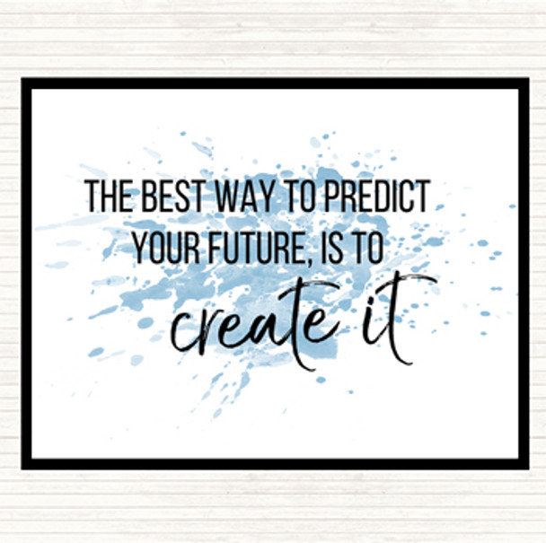 Blue White Best Way To Predict Your Future Quote Dinner Table Placemat