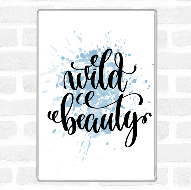 Blue White Wild Beauty Inspirational Quote Jumbo Fridge Magnet