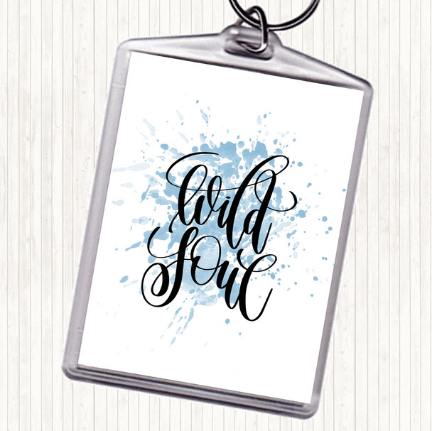 Blue White Wild Soul Inspirational Quote Bag Tag Keychain Keyring