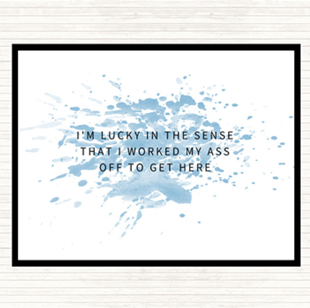 Blue White Worked My Ass Off Inspirational Quote Mouse Mat Pad