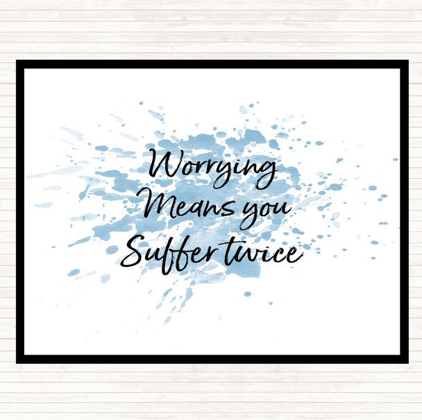 Blue White Worrying Makes You Inspirational Quote Dinner Table Placemat