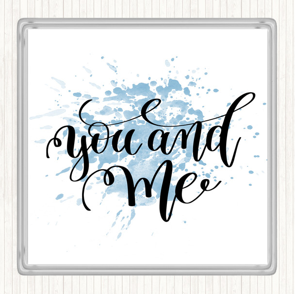 Blue White You And Me Inspirational Quote Drinks Mat Coaster