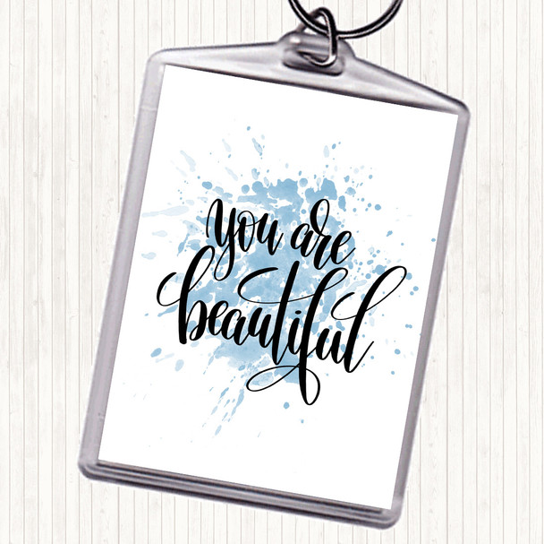 Blue White You Are Beautiful Inspirational Quote Bag Tag Keychain Keyring