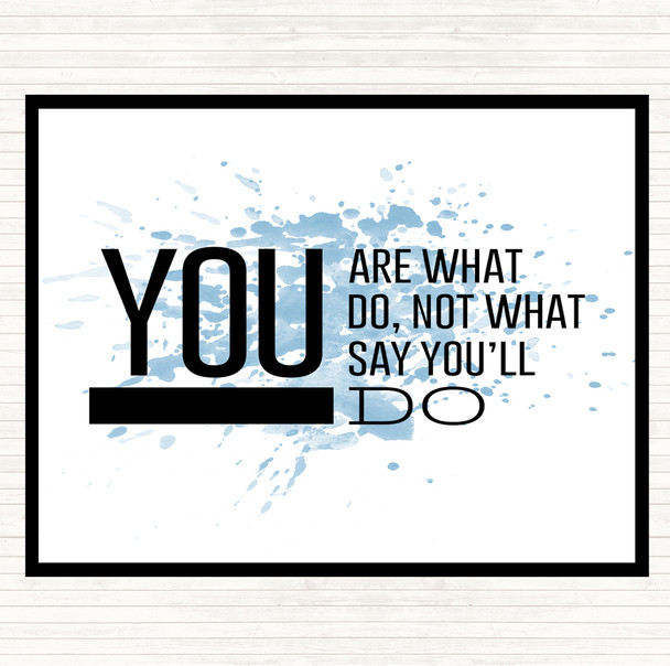 Blue White You Are What You Do Inspirational Quote Mouse Mat Pad