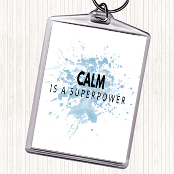 Blue White Calm Is A Superpower Inspirational Quote Bag Tag Keychain Keyring