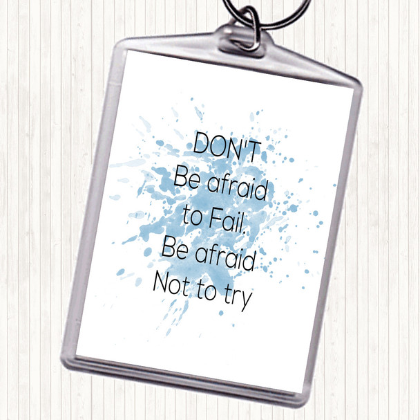 Blue White Afraid Not To Try Inspirational Quote Bag Tag Keychain Keyring