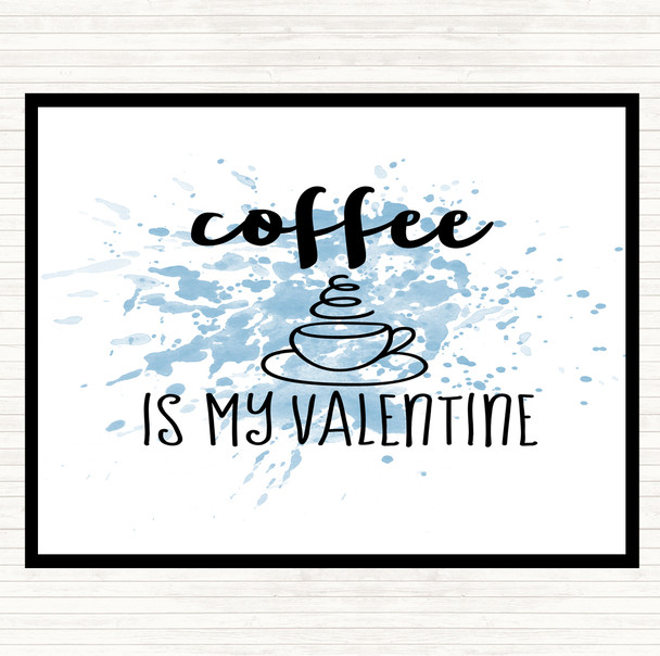 Blue White Coffee Is My Valentine Inspirational Quote Mouse Mat Pad
