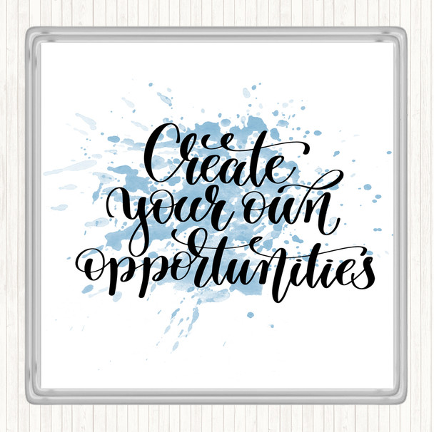 Blue White Create Own Opportunities Inspirational Quote Drinks Mat Coaster