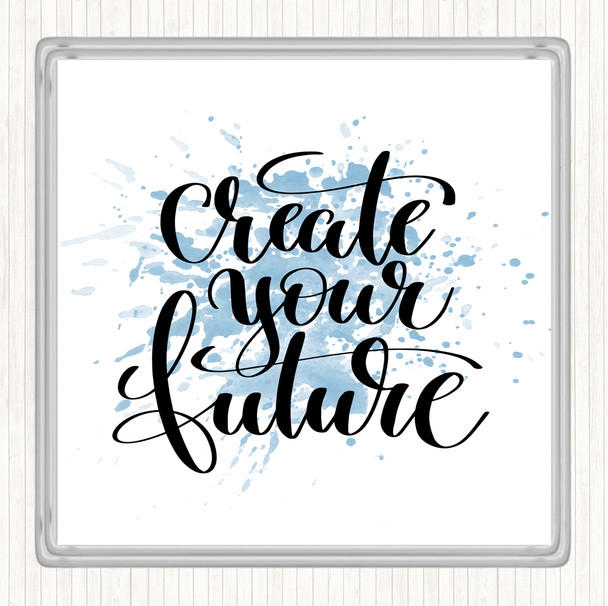 Blue White Create Your Future Inspirational Quote Drinks Mat Coaster