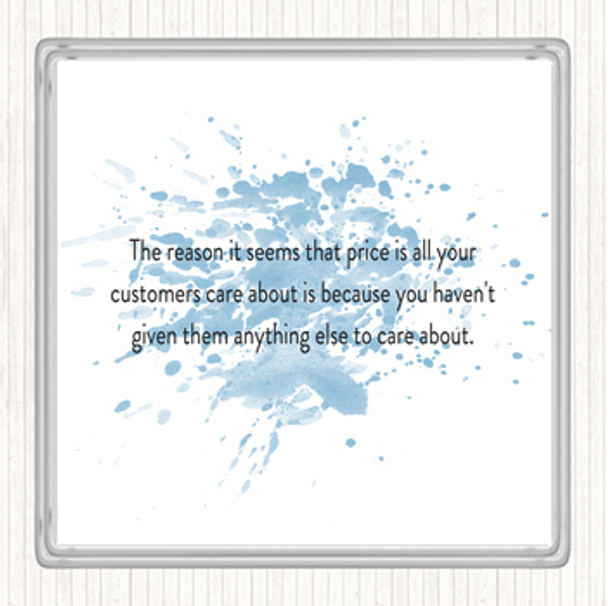 Blue White Customers Who Only Care About Price Have Nothing Else To Care About Quote Drinks Mat Coaster