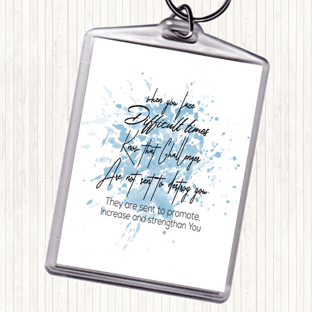 Blue White Difficult Time Inspirational Quote Bag Tag Keychain Keyring